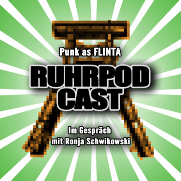 Ruhrpodcast – Folge 114 "Punk as FLINTA"