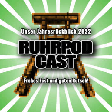 Ruhrpodcast – Folge 119 „Jahresrückblick 2022“