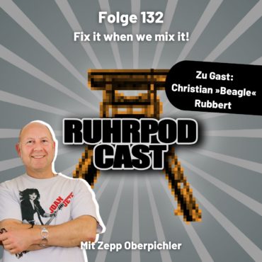 Ruhrpodcast – Fix it when we mix it!