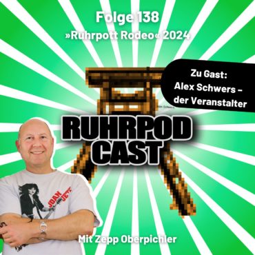 Ruhrpodcast – Das Ruhrpott Rodeo 2024