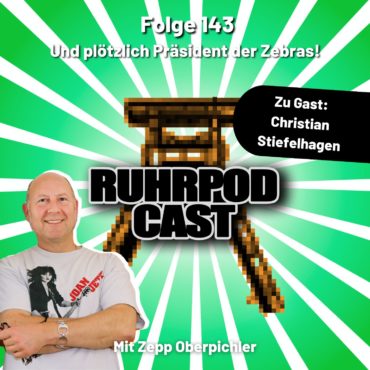 Ruhrpodcast 143 – Und plötzlich Präsident der Zebras!