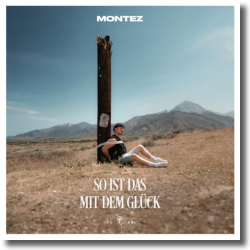 So ist das mit dem Glück Montez VÖ: 21.08.2026 Album | Rap / Hip Hop