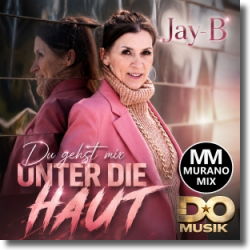 Du gehst mir unter die Haut (Murano Mix) Jay-B VÖ: 21.08.2026 Single | Schlager