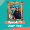 #11 | ALLES HAT NEBENWIRKUNGEN – MIT OLIVER POLAK